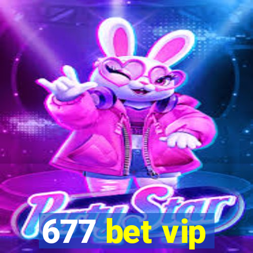 677 bet vip